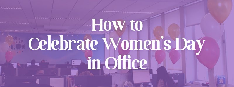 How to Celebrate Women's Day in Office?