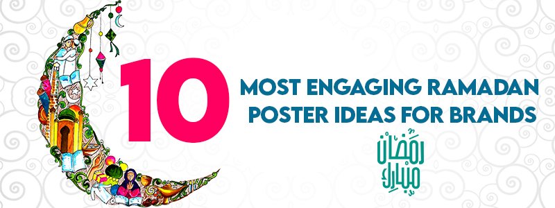 10 Most Engaging Ramadan Poster Ideas for your Brand